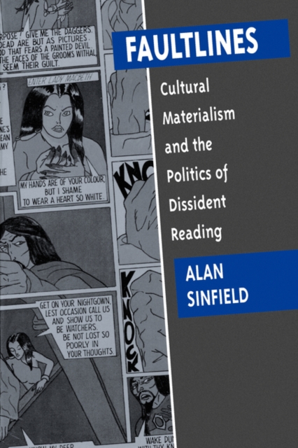 Faultlines : Cultural Materialism and the Politics of Dissident Reading, Paperback Book