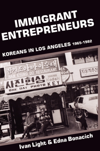 Immigrant Entrepreneurs : Koreans in Los Angeles, 1965-1982, Paperback / softback Book