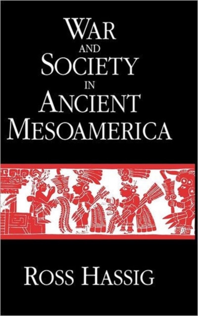 War and Society in Ancient Mesoamerica, Hardback Book