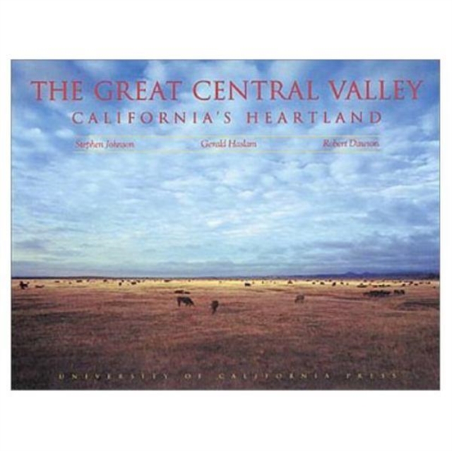 The Great Central Valley : California's Heartland, Paperback / softback Book