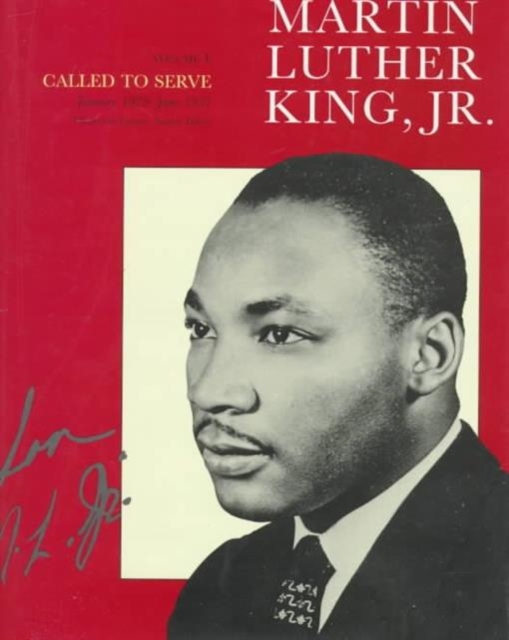 The Papers of Martin Luther King, Jr., Volume I : Called to Serve, January 1929-June 1951, Hardback Book