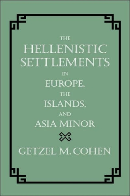 The Hellenistic Settlements in Europe, the Islands, and Asia Minor, Hardback Book