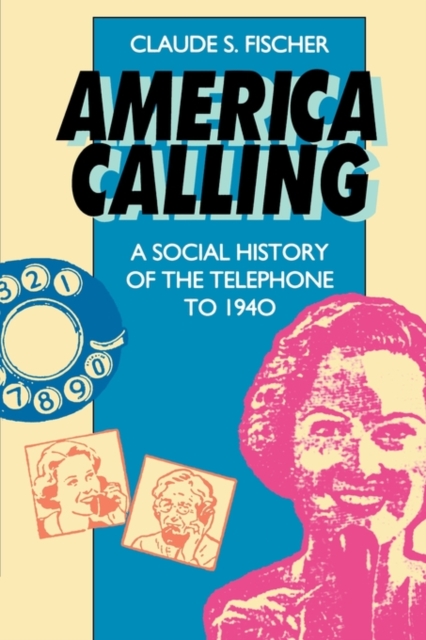 America Calling : A Social History of the Telephone to 1940, Paperback / softback Book