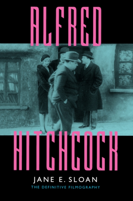 Alfred Hitchcock : A Filmography and Bibliography, Paperback / softback Book