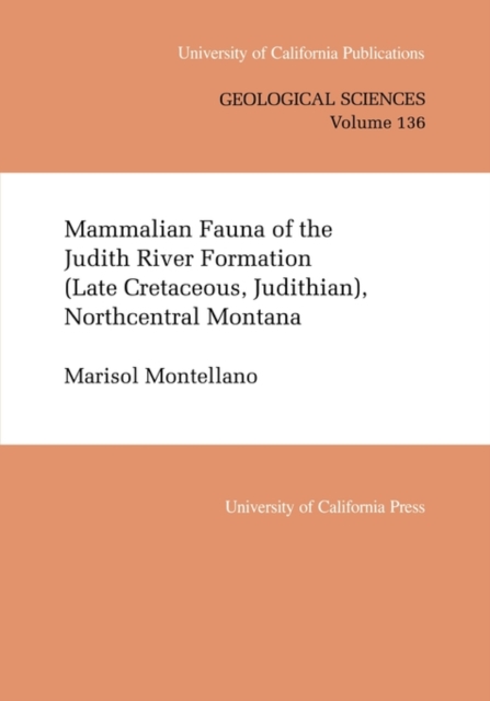 Mammalian Fauna of the Judith River Formation (Late Cretaceous, Judithian), Northcentral Montana, Paperback / softback Book