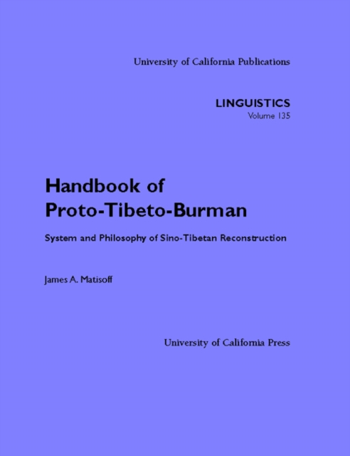 Handbook of Proto-Tibeto-Burman : System and Philosophy of Sino-Tibetan Reconstruction, Hardback Book