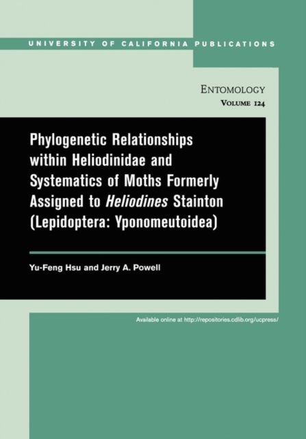 Phylogenetic Relationships within Heliodinidae and Systematics of Moths Formerly Assigned to Heliodines Stainton (Lepidoptera: Yponomeutoidea), Paperback / softback Book