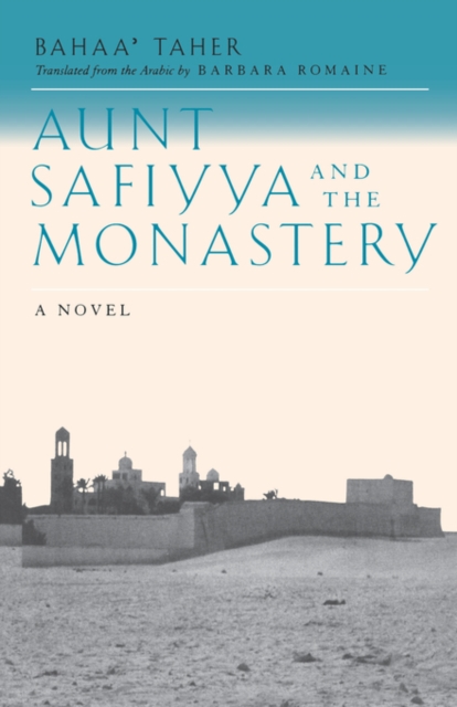 Aunt Safiyya and the Monastery : A Novel, Paperback / softback Book