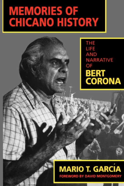 Memories of Chicano History : The Life and Narrative of Bert Corona, Paperback / softback Book