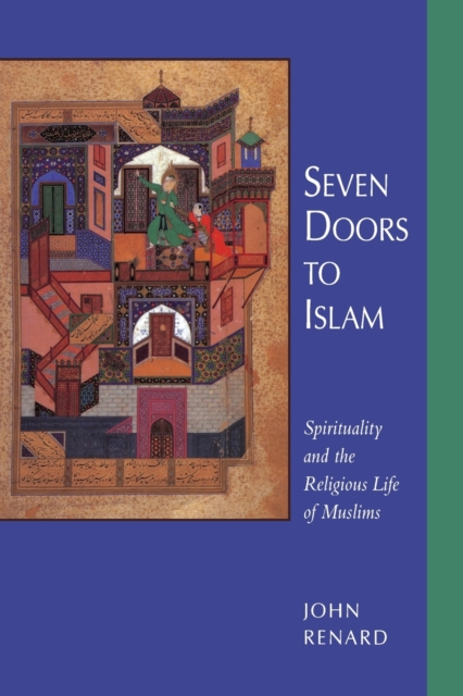Seven Doors to Islam : Spirituality and the Religious Life of Muslims, Paperback / softback Book