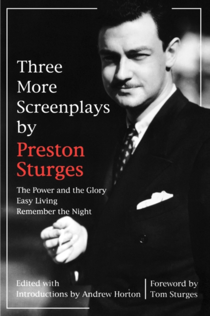 Three More Screenplays by Preston Sturges : The Power and the Glory, Easy Living, and Remember the Night, Paperback / softback Book