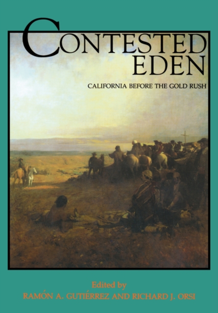Contested Eden : California Before the Gold Rush, Paperback / softback Book