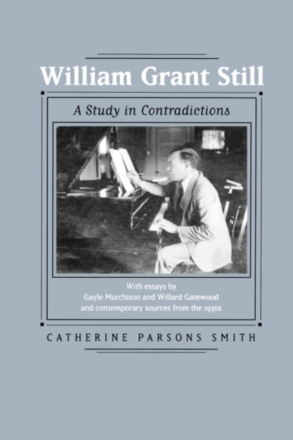 William Grant Still : A Study in Contradictions, Paperback / softback Book