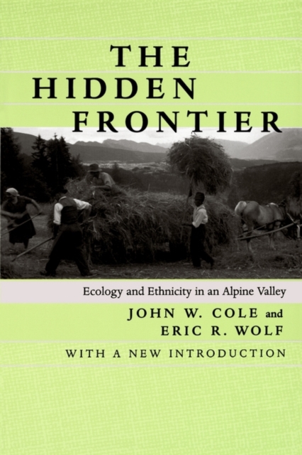 The Hidden Frontier : Ecology and Ethnicity in an Alpine Valley, Paperback / softback Book