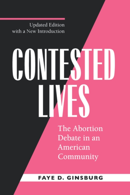 Contested Lives : The Abortion Debate in an American Community, Updated edition, Paperback / softback Book