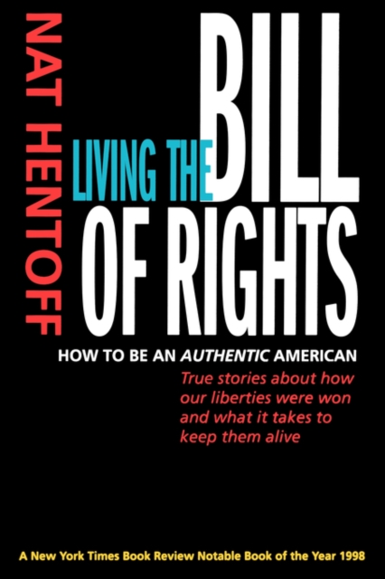 Living the Bill of Rights : How to Be an Authentic American, Paperback / softback Book