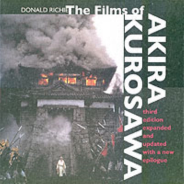 The Films of Akira Kurosawa, Third Edition, Expanded and Updated, Paperback / softback Book