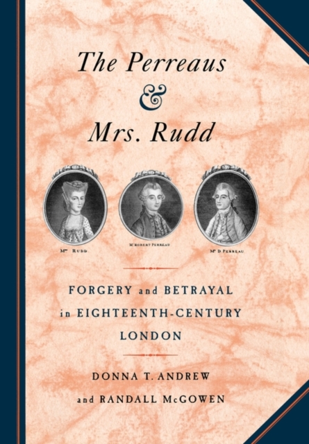 The Perreaus and Mrs. Rudd : Forgery and Betrayal in Eighteenth-Century London, Hardback Book
