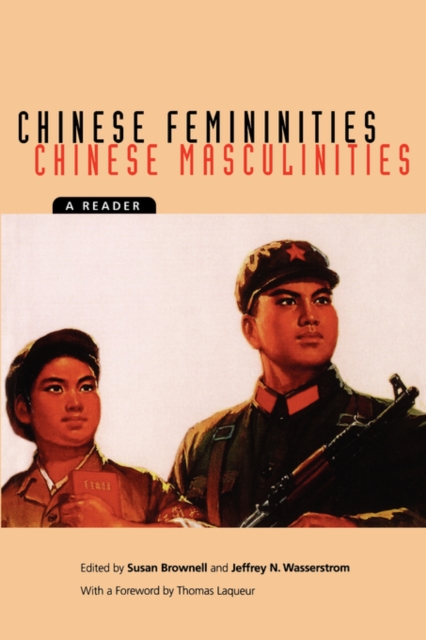Chinese Femininities/Chinese Masculinities : A Reader, Paperback / softback Book