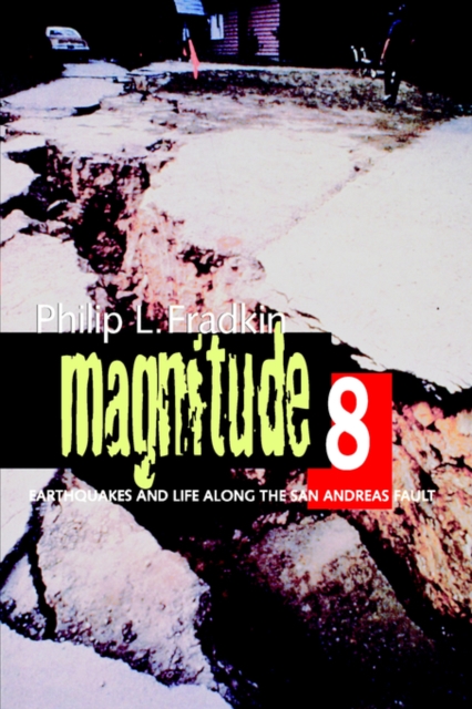 Magnitude 8 : Earthquakes and Life along the San Andreas Fault, Paperback / softback Book