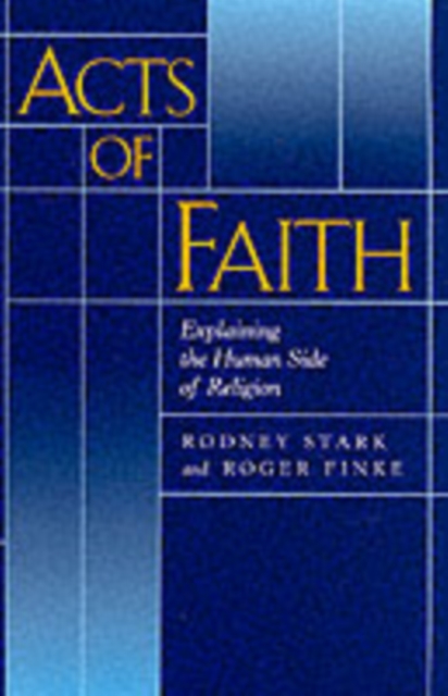 Acts of Faith : Explaining the Human Side of Religion, Paperback / softback Book
