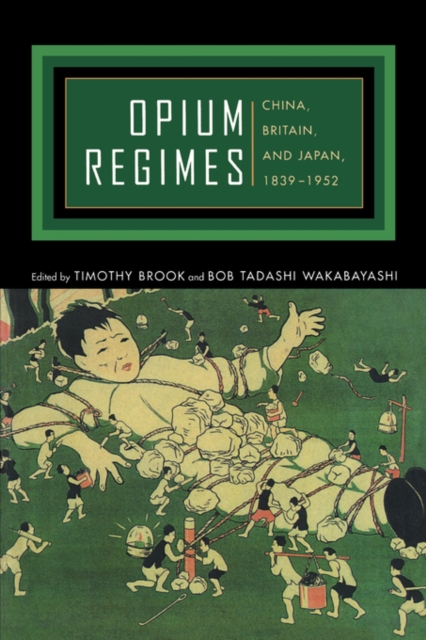 Opium Regimes : China, Britain, and Japan, 1839-1952, Paperback / softback Book