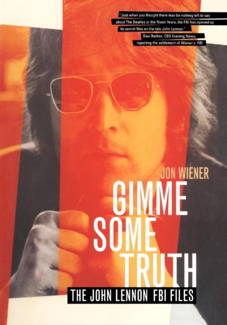 Gimme Some Truth : The John Lennon FBI Files, Paperback / softback Book