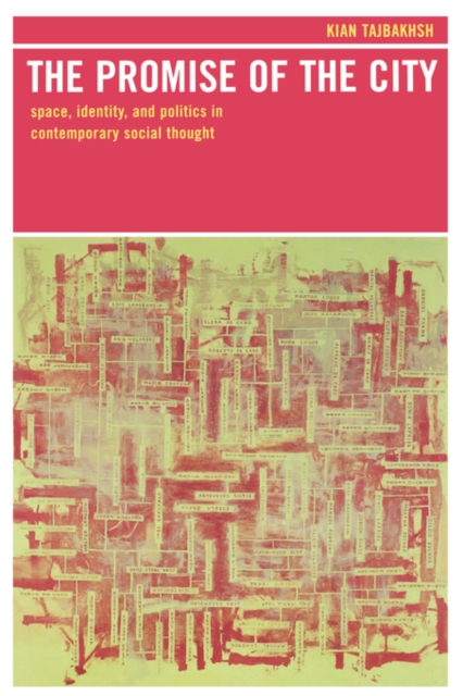 The Promise of the City : Space, Identity, and Politics in Contemporary Social Thought, Paperback / softback Book