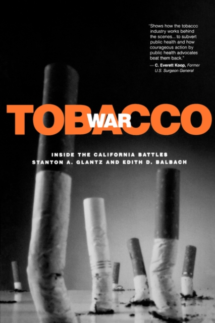 Tobacco War : Inside the California Battles, Paperback / softback Book