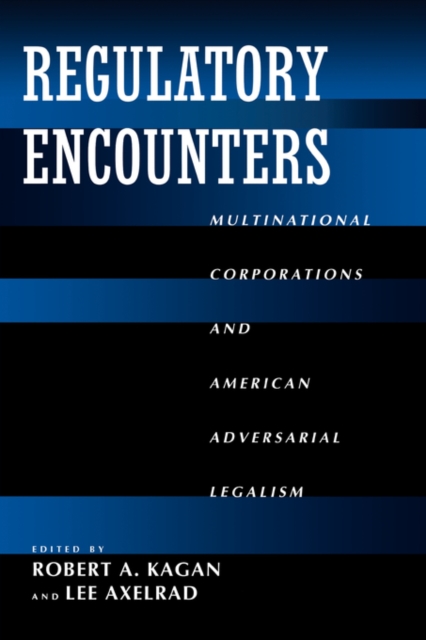 Regulatory Encounters : Multinational Corporations and American Adversarial Legalism, Paperback / softback Book