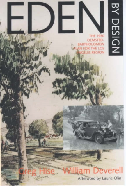 Eden by Design : The 1930 Olmsted-Bartholomew Plan for the Los Angeles Region, Paperback / softback Book