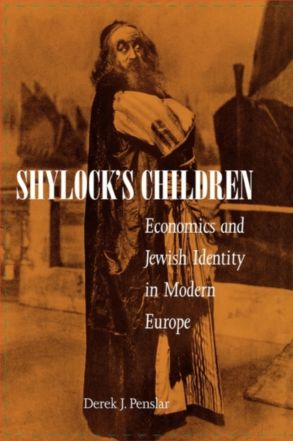 Shylock's Children : Economics and Jewish Identity in Modern Europe, Hardback Book