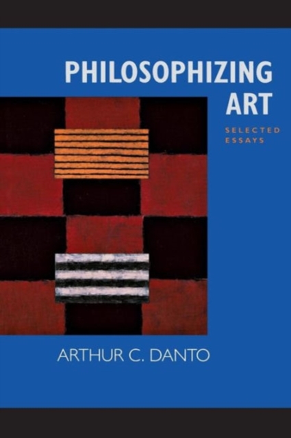 Philosophizing Art : Selected Essays, Paperback / softback Book