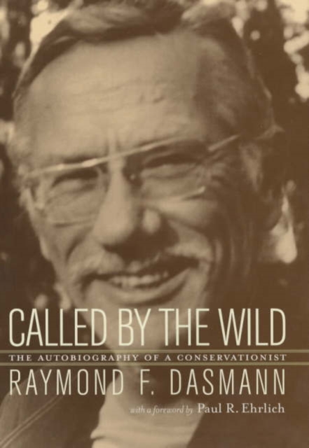 Called by the Wild : The Autobiography  of a Conservationist, Hardback Book