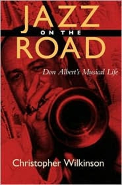 Jazz on the Road : Don Albert's Musical LIfe, Paperback / softback Book