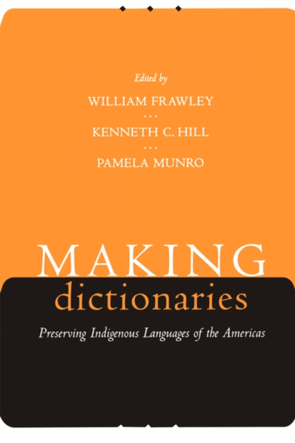 Making Dictionaries : Preserving Indigenous Languages of the Americas, Paperback / softback Book