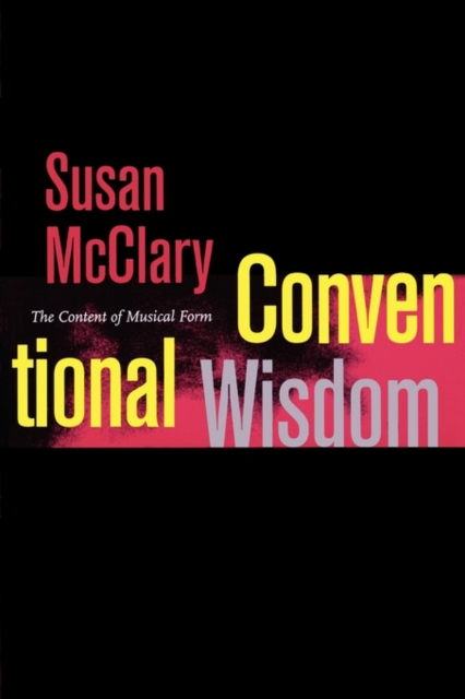 Conventional Wisdom : The Content of Musical Form, Paperback / softback Book
