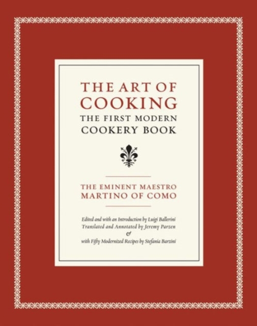 The Art of Cooking : The First Modern Cookery Book, Hardback Book