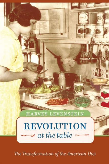 Revolution at the Table : The Transformation of the American Diet, Paperback / softback Book