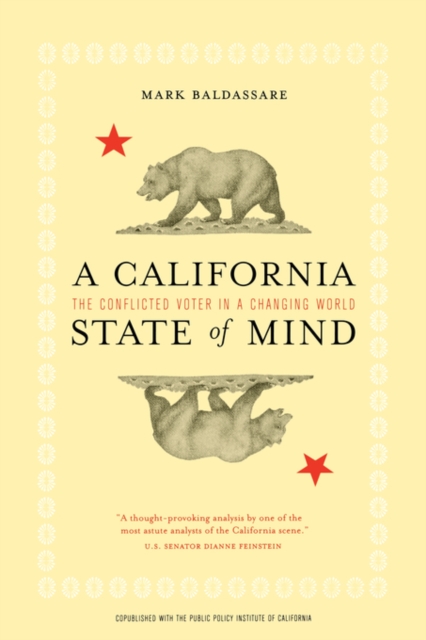 A California State of Mind : The Conflicted Voter in a Changing World, Hardback Book