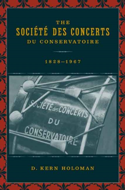 The Societe des Concerts du Conservatoire, 1828-1967, Hardback Book