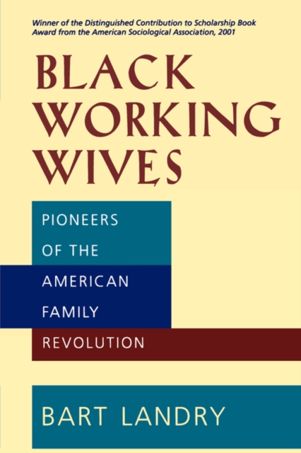 Black Working Wives : Pioneers of the American Family Revolution, Paperback / softback Book