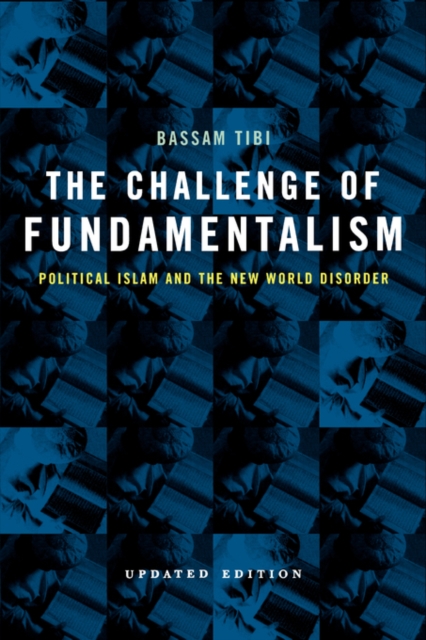 The Challenge of Fundamentalism : Political Islam and the New World Disorder, Paperback / softback Book