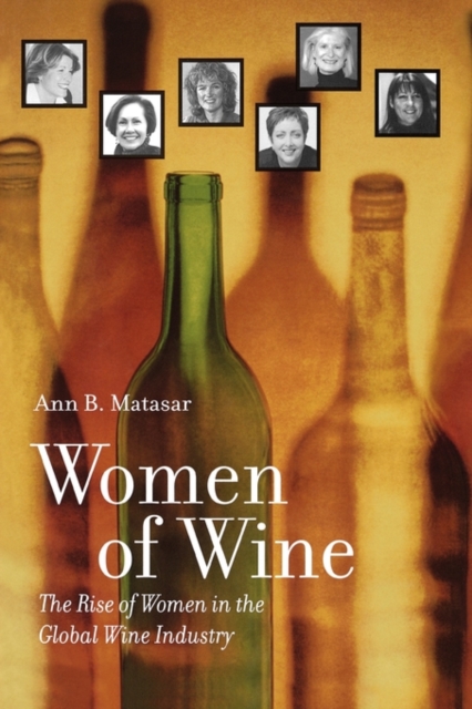 Women of Wine : The Rise of Women in the Global Wine Industry, Hardback Book