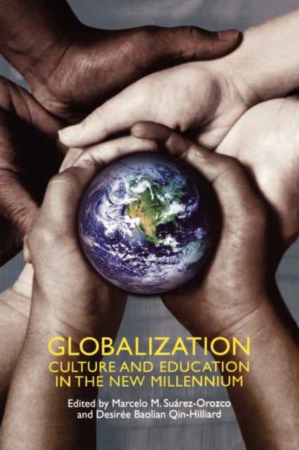 Globalization : Culture and Education in the New Millennium, Paperback / softback Book