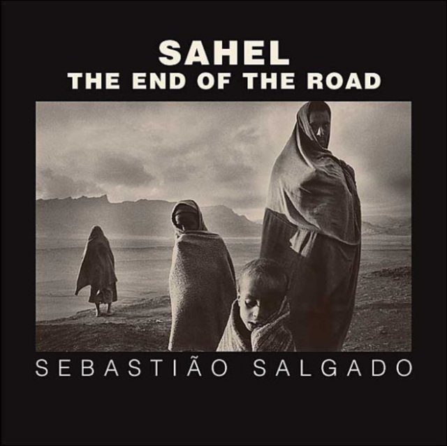 Sahel : The End of the Road, Hardback Book