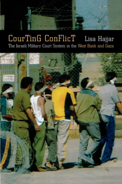 Courting Conflict : The Israeli Military Court System in the West Bank and Gaza, Paperback / softback Book
