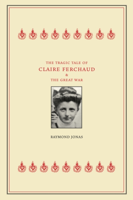 The Tragic Tale of Claire Ferchaud and the Great War, Paperback / softback Book