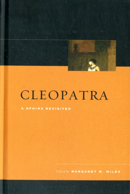Cleopatra : A Sphinx Revisited, Hardback Book