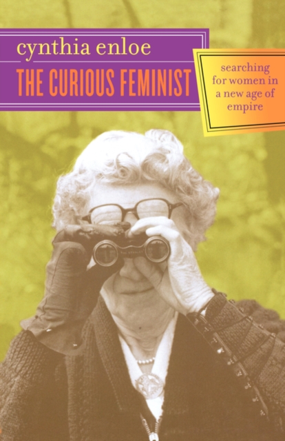 The Curious Feminist : Searching for Women in a New Age of Empire, Paperback / softback Book